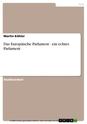Köhler | Das Europäische Parlament - ein echtes Parlament | E-Book | sack.de