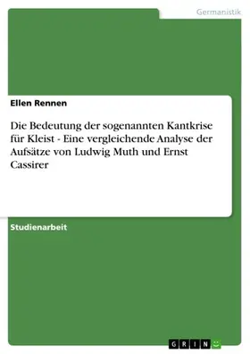 Rennen |  Die Bedeutung der sogenannten Kantkrise für Kleist - Eine vergleichende Analyse der Aufsätze von Ludwig Muth und Ernst Cassirer | eBook | Sack Fachmedien