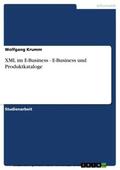 Krumm |  XML im E-Business - E-Business und Produktkataloge | eBook | Sack Fachmedien