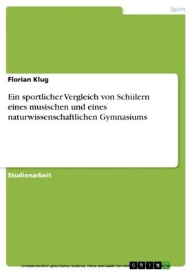 Klug | Ein sportlicher Vergleich von Schülern eines musischen und eines naturwissenschaftlichen Gymnasiums | E-Book | sack.de