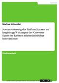 Schneider |  Systematisierung der Einflussfaktoren auf langfristige Wirkungen des Customer Equity im Rahmen telemedizinischer Innovationen | eBook | Sack Fachmedien