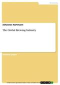 Hartmann |  The Global Brewing Industry | eBook | Sack Fachmedien