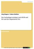 Wagner / Walther |  Das Sachanlagevermögen nach HGB und IAS und der Impairment-Test | eBook | Sack Fachmedien
