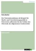 Becher |  Der Nationalsozialismus als Beispiel für Macht- und Unterdrückungspolitik in Österreich, aufbereitet für die Schüler der Oberstufe der Allgemeinen Sonderschule | eBook | Sack Fachmedien