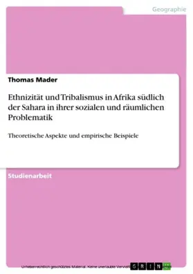 Mader |  Ethnizität und Tribalismus in Afrika südlich der Sahara in ihrer sozialen und räumlichen Problematik | eBook | Sack Fachmedien