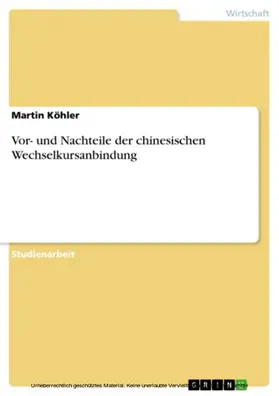 Köhler |  Vor- und Nachteile der chinesischen Wechselkursanbindung | eBook | Sack Fachmedien