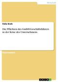 Kreh |  Die Pflichten des GmbH-Geschäftsführers in der Krise des Unternehmens | eBook | Sack Fachmedien