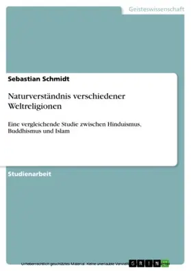 Schmidt |  Naturverständnis verschiedener Weltreligionen | eBook | Sack Fachmedien