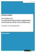 Schäfer |  Der Einfluss der Persönlichkeitseigenschaften Ängstlichkeit und Dominanz auf die Genre-Präferenzen | eBook | Sack Fachmedien