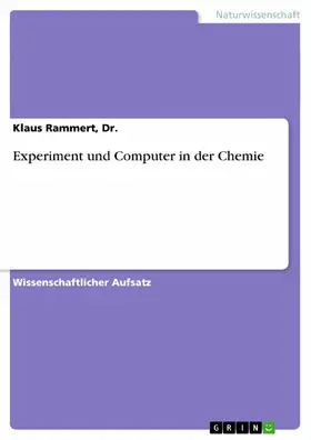 Rammert / Dr. |  Experiment und Computer in der Chemie | eBook | Sack Fachmedien