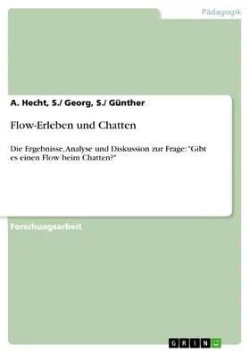 Hecht, S. / Georg, S. / Günther / Hecht / S. / Georg |  Flow-Erleben und Chatten | eBook | Sack Fachmedien