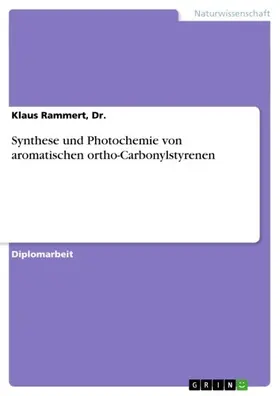 Rammert / Dr. |  Synthese und Photochemie von aromatischen ortho-Carbonylstyrenen | eBook | Sack Fachmedien