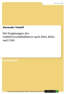 Tetzlaff |  Die Vergütungen des GmbH-Geschäftsführers nach EStG, KStG und UStG | eBook | Sack Fachmedien