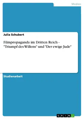 Schubert |  Filmpropaganda im Dritten Reich - Triumpf des Willens und Der ewige Jude | eBook | Sack Fachmedien