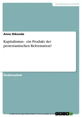 Shkonda |  Kapitalismus - ein Produkt der protestantischen Reformation? | eBook | Sack Fachmedien