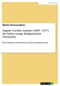 Gschwandtner |  Auguste Caroline Lammer (1885 - 1937). Die bisher einzige Bankgründerin Österreichs | eBook | Sack Fachmedien