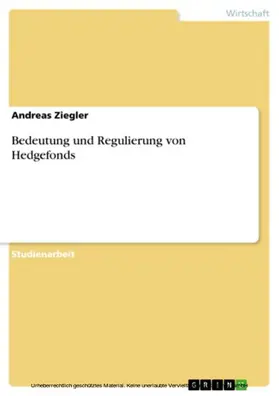 Ziegler |  Bedeutung und Regulierung von Hedgefonds | eBook | Sack Fachmedien