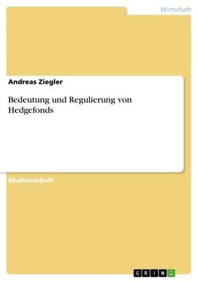 Ziegler | Bedeutung und Regulierung von Hedgefonds | E-Book | sack.de
