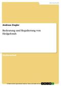 Ziegler |  Bedeutung und Regulierung von Hedgefonds | eBook | Sack Fachmedien
