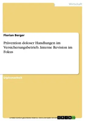 Berger |  Prävention doloser Handlungen im Versicherungsbetrieb unter besonderer Berücksichtigung der Internen Revision | eBook | Sack Fachmedien