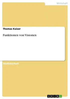 Kaiser |  Funktionen von Visionen | eBook | Sack Fachmedien