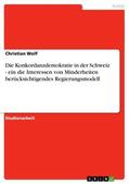 Wolf |  Die Konkordanzdemokratie in der Schweiz - ein die Interessen von Minderheiten berücksichtigendes Regierungsmodell | eBook | Sack Fachmedien