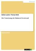 Lacher / Roth |  Die Umsetzung der Balanced Scorecard | eBook | Sack Fachmedien