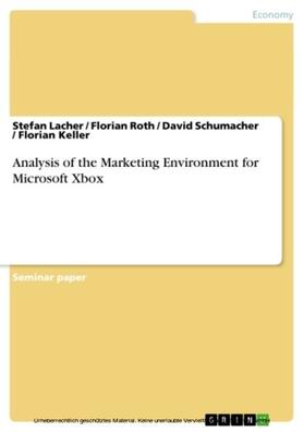 Lacher / Roth / Schumacher | Analysis of the Marketing Environment for Microsoft Xbox | E-Book | sack.de