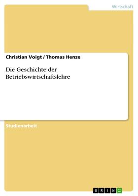 Voigt / Henze | Die Geschichte der Betriebswirtschaftslehre | E-Book | sack.de