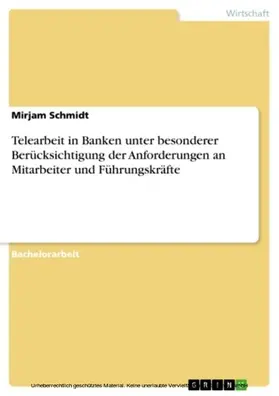 Schmidt |  Telearbeit in Banken unter besonderer Berücksichtigung der Anforderungen an Mitarbeiter und Führungskräfte | eBook | Sack Fachmedien