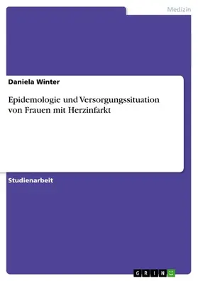 Winter |  Epidemologie und Versorgungssituation von Frauen mit Herzinfarkt | eBook | Sack Fachmedien