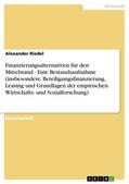 Riedel |  Finanzierungsalternativen für den Mittelstand - Eine Bestandsaufnahme (insbesondere: Beteiligungsfinanzierung, Leasing und Grundlagen der empirischen Wirtschafts- und Sozialforschung) | eBook | Sack Fachmedien