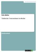 Müller |  Türkische Unternehmer in Berlin | eBook | Sack Fachmedien