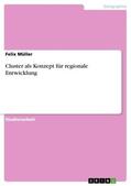 Müller |  Cluster als Konzept für regionale Entwicklung | eBook | Sack Fachmedien