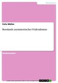 Müller |  Russlands asymmetrischer Föderalismus | eBook | Sack Fachmedien