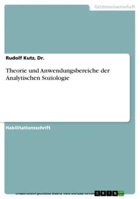 Kutz / Dr. |  Theorie und Anwendungsbereiche der Analytischen Soziologie | eBook | Sack Fachmedien