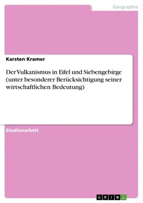 Kramer |  Der Vulkanismus in Eifel und Siebengebirge (unter besonderer Berücksichtigung seiner wirtschaftlichen Bedeutung) | eBook | Sack Fachmedien