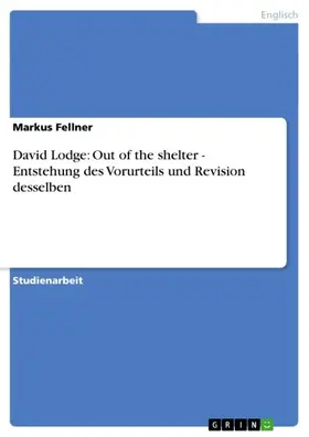 Fellner |  David Lodge: Out of the shelter - Entstehung des Vorurteils und Revision desselben | eBook | Sack Fachmedien