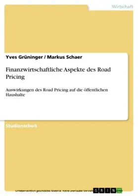 Grüninger / Schaer |  Finanzwirtschaftliche Aspekte des Road Pricing | eBook | Sack Fachmedien