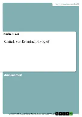 Lois |  Zurück zur Kriminalbiologie? | eBook | Sack Fachmedien