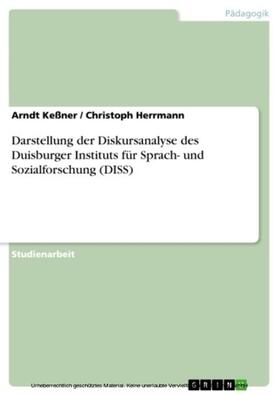 Keßner / Herrmann | Darstellung der Diskursanalyse des Duisburger Instituts für Sprach- und Sozialforschung (DISS) | E-Book | sack.de