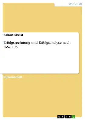 Christ |  Erfolgsrechnung und Erfolgsanalyse nach IAS/IFRS | eBook | Sack Fachmedien