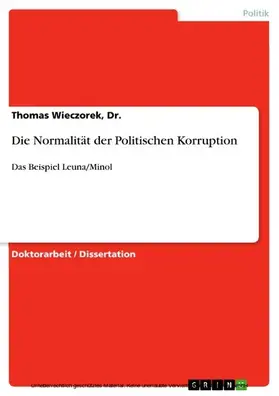 Wieczorek / Dr. |  Die Normalität der Politischen Korruption - Das Beispiel Leuna/Minol | eBook | Sack Fachmedien