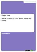 Haas |  SEMIR - Statistical Excel Menu, Interacting with R | eBook | Sack Fachmedien