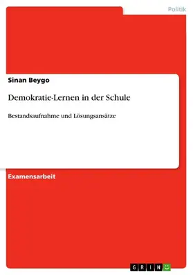Beygo |  Demokratie-Lernen in der Schule - Bestandsaufnahme und Lösungsansätze | eBook | Sack Fachmedien