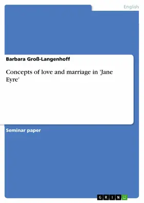 Groß-Langenhoff |  Concepts of love and marriage in Jane Eyre | eBook | Sack Fachmedien