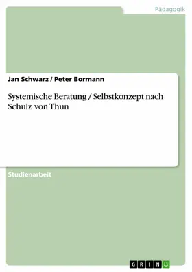 Schwarz / Bormann | Systemische Beratung / Selbstkonzept nach Schulz von Thun | E-Book | www.sack.de
