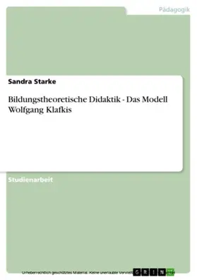 Starke |  Bildungstheoretische Didaktik - Das Modell Wolfgang Klafkis | eBook | Sack Fachmedien