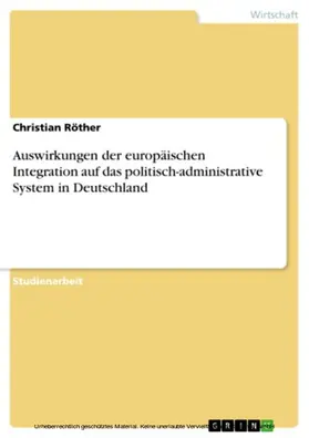 Röther |  Auswirkungen der europäischen Integration auf das politisch-administrative System in Deutschland | eBook | Sack Fachmedien