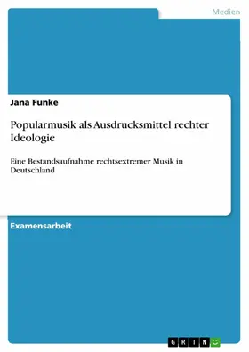 Funke |  Popularmusik als Ausdrucksmittel rechter Ideologie - eine Bestandsaufnahme rechtsextremer Musik in Deutschland | eBook | Sack Fachmedien
